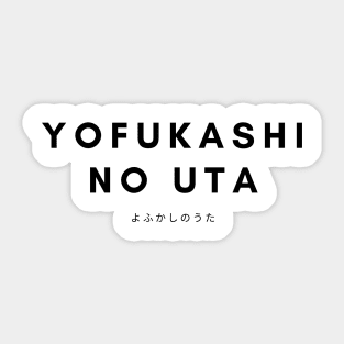 Yofukashi No Uta Sticker